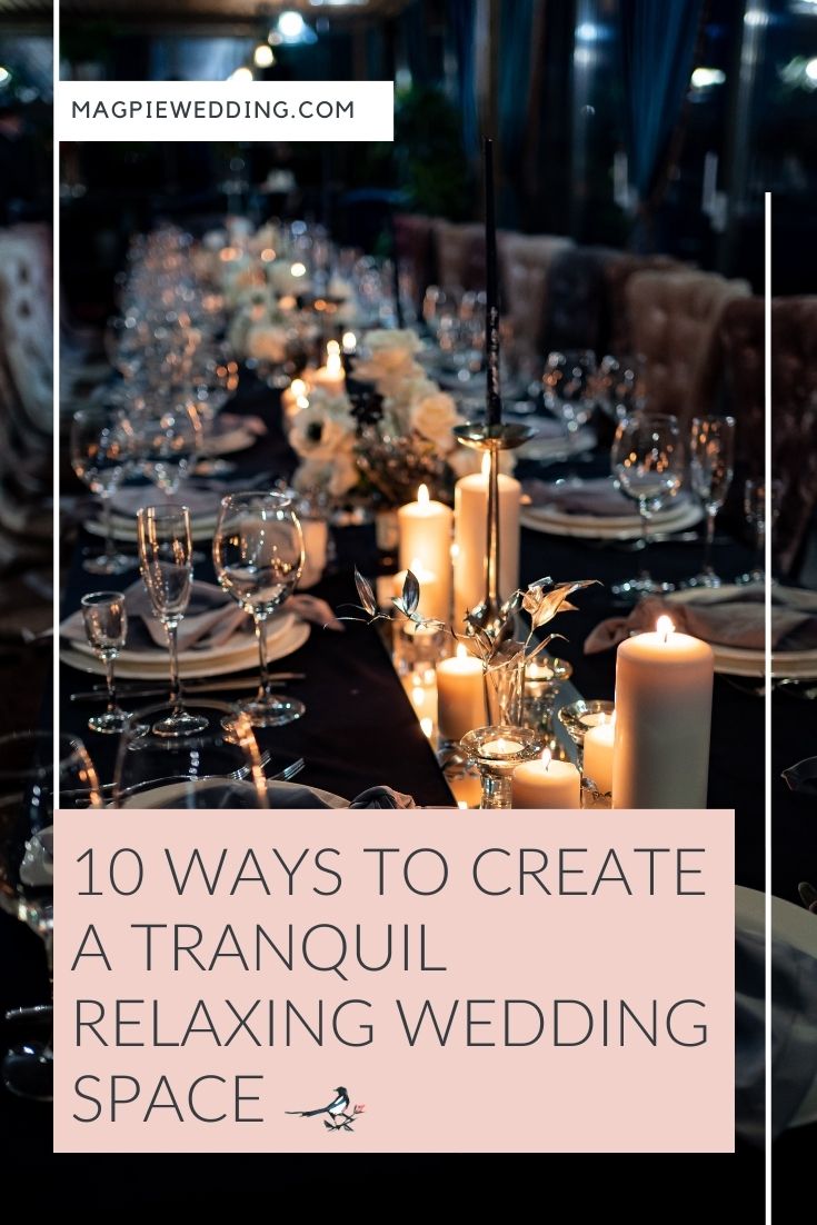 10 Ways To Create a Tranquil Relaxing Wedding Space