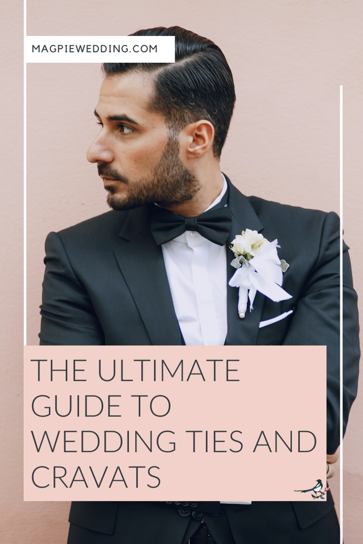 The Ultimate Guide To Wedding Ties And Cravats