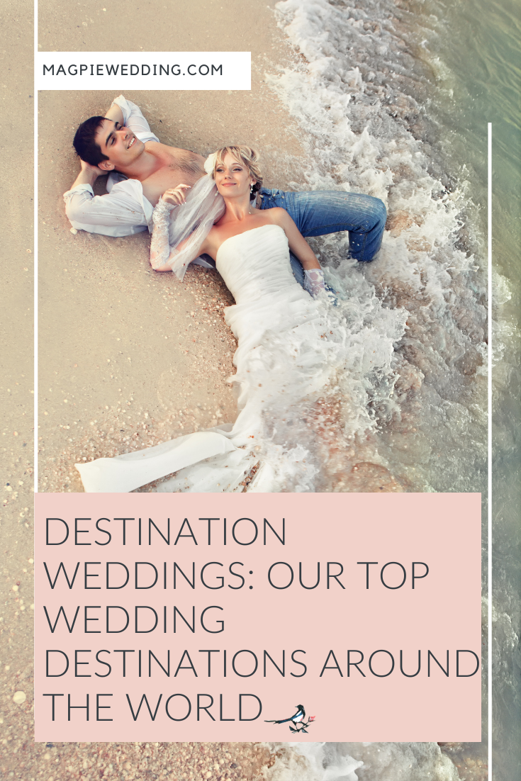 Destination Weddings: Our Top Wedding Destinations Around the World
