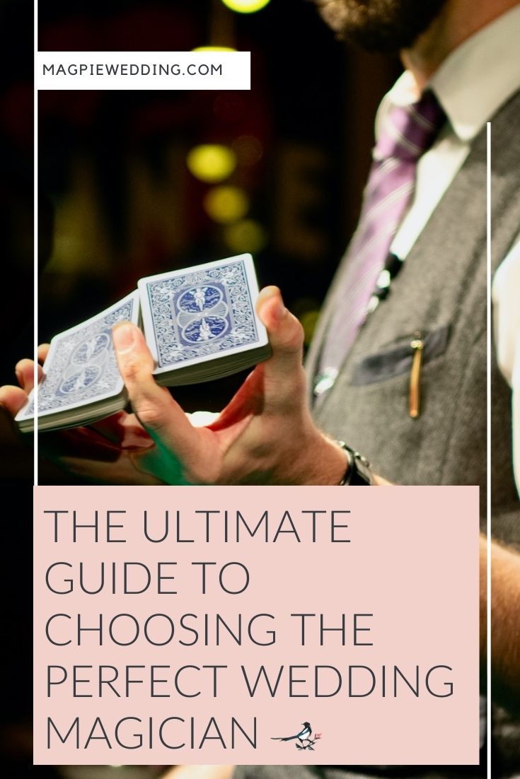 The Ultimate Guide To Choosing The Perfect Wedding Magician 
