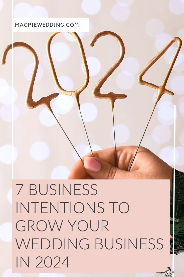 7 Business Intentions to Grow Your Wedding Business in 2024
