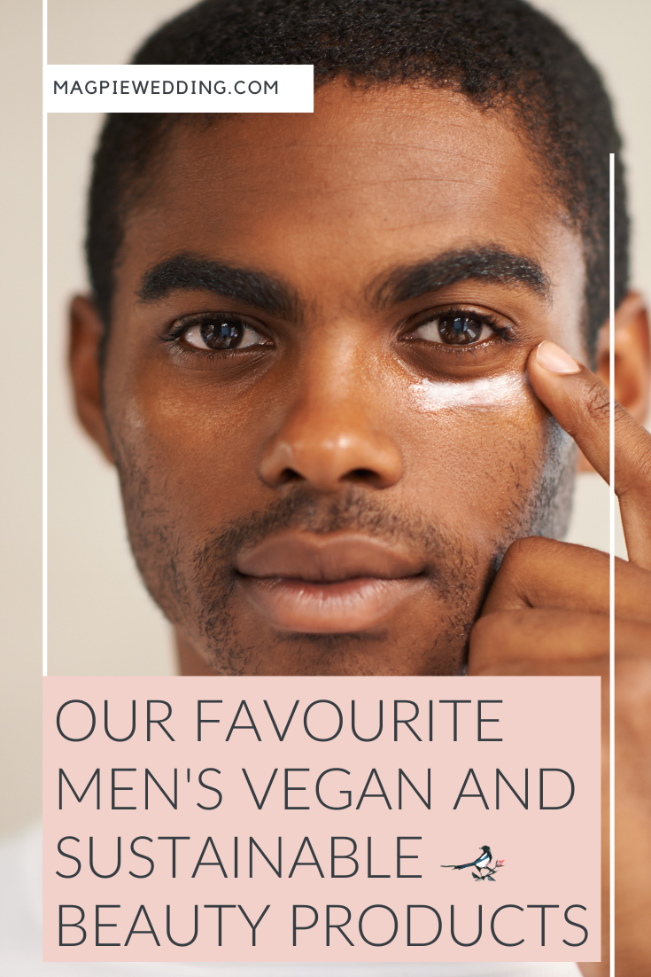 Our Favourite Men's Vegan And Sustainable Beauty Products