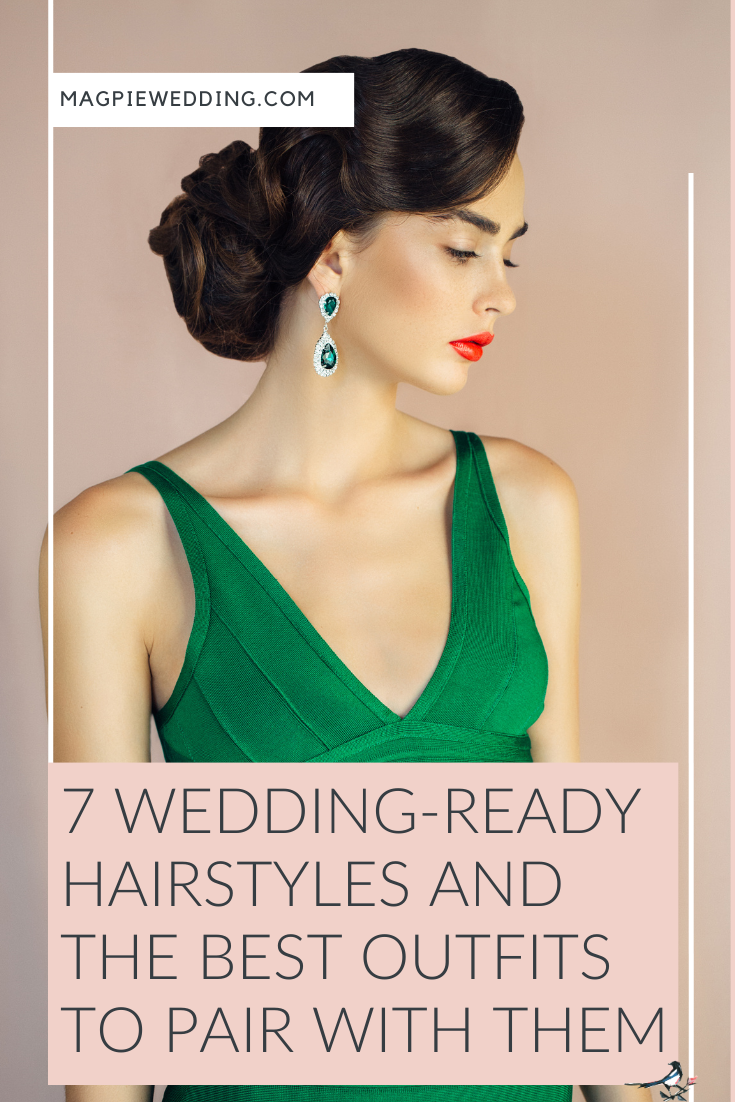 7 Wedding-Ready Hairstyles And The Best Outfits To Pair With Them