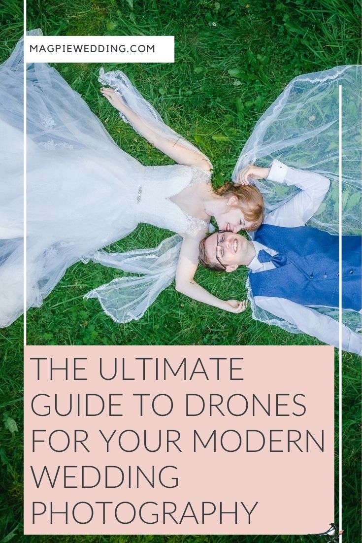 The Ultimate Guide To Drones For Your Modern Wedding Photography 