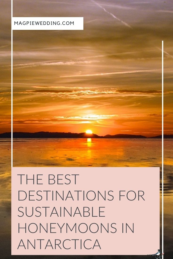 The Best Destinations for Sustainable Honeymoons in Antarctica
