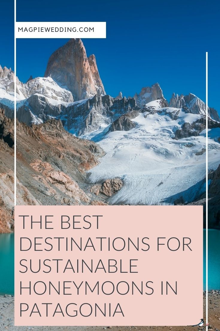 The Best Destinations for Sustainable Honeymoons in Patagonia 