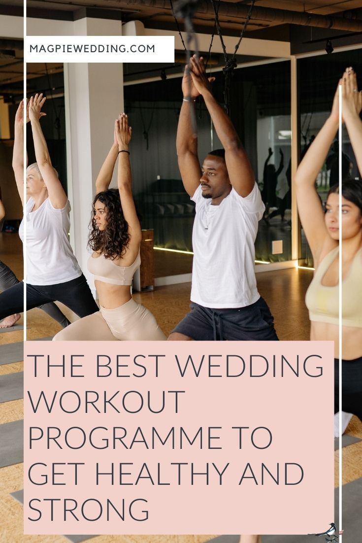The Best Wedding Workout Programme to Get Healthy and Strong