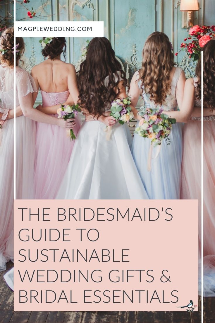 The Bridesmaid’s Guide to Sustainable Wedding Gifts and Bridal Essentials