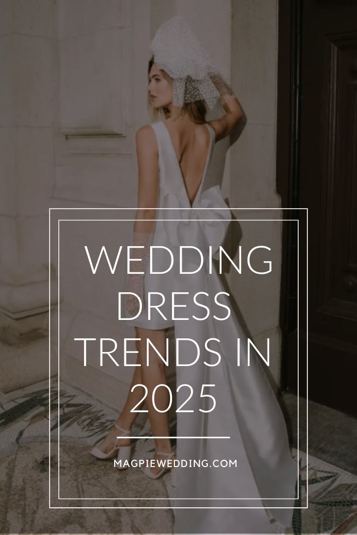 Bridal Report: Wedding Dress Trends In 2025