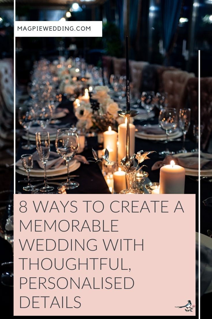 8 Ways To Create a Memorable Wedding with Thoughtful, Personalised Details