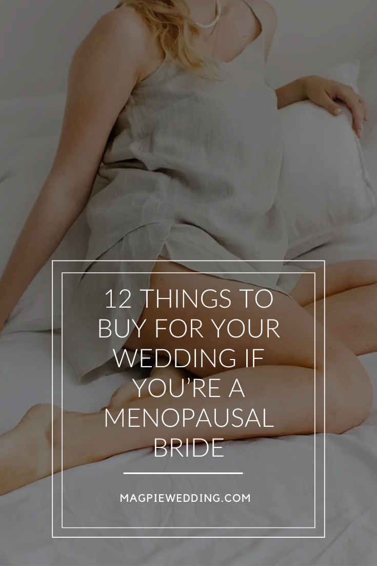 12 Things to Buy for Your Wedding If You’re a Menopausal Bride