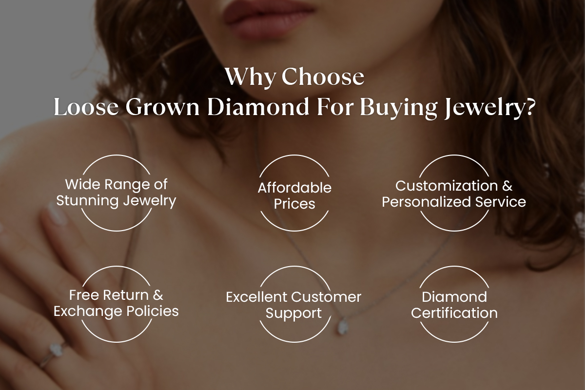 Loose Grown Diamond: Wide Variety of Jewellery For Every Occasion