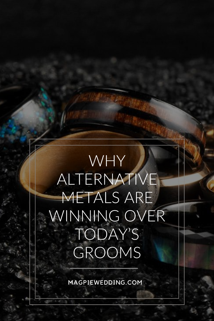 Why Alternative Metals Are Winning Over Today’s Grooms