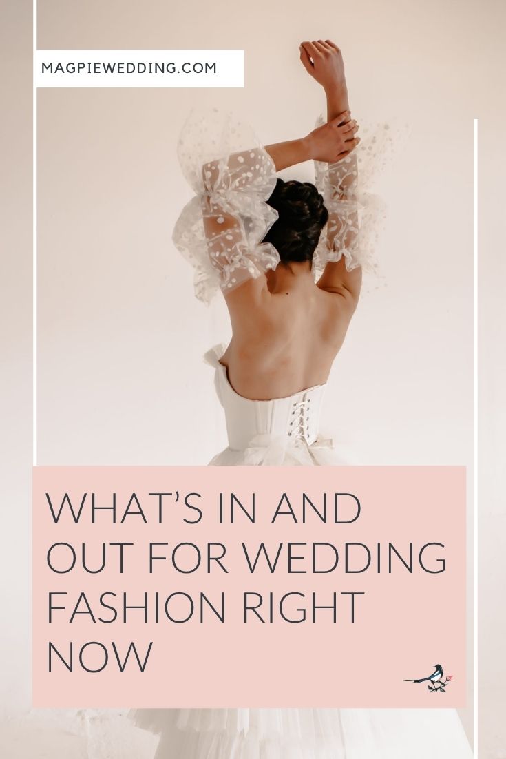 What’s In and Out for Wedding Fashion Right Now